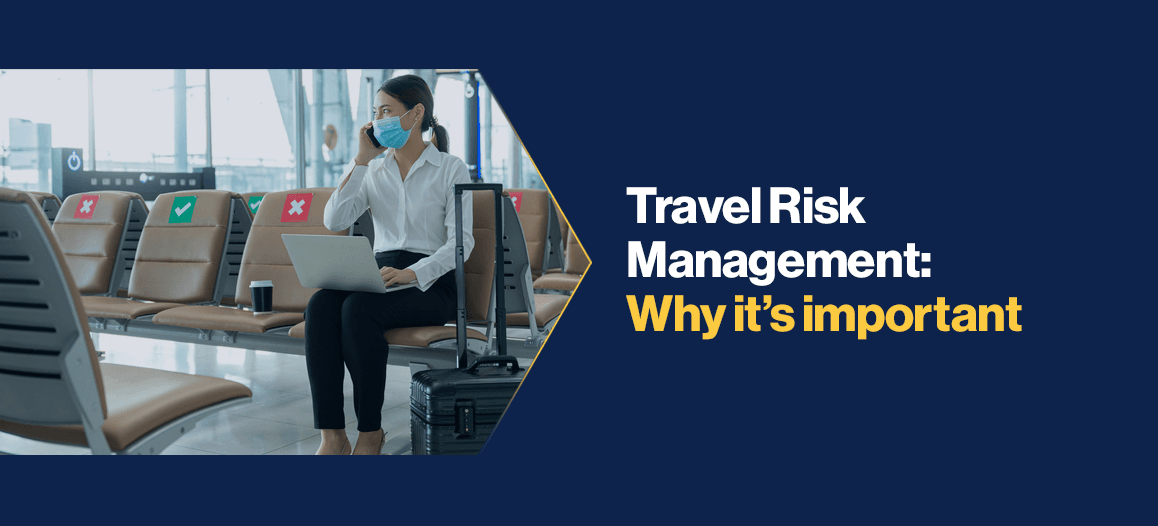 Travel Risk Management: How to Provide Safe Businesses Travel